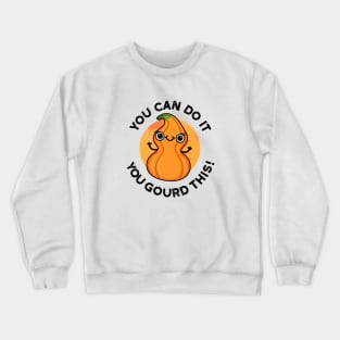 You Can Do It You Gourd This Cute Veggie Pun Crewneck Sweatshirt